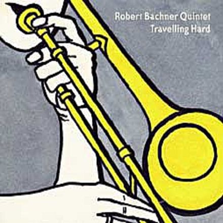 CD Travelling Hard - Robert Bachner Quintet